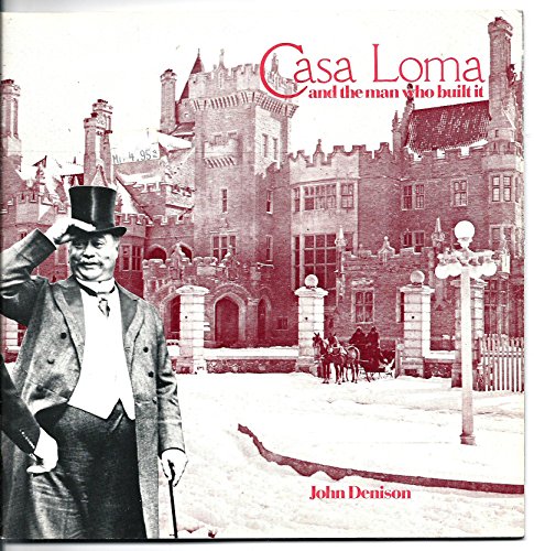 Beispielbild fr Casa Loma and the Man Who Built It zum Verkauf von Kevin T. Ransom- Bookseller