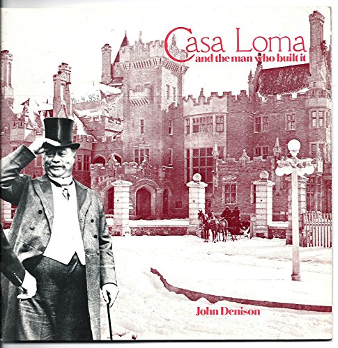 Stock image for Casa Loma and the Man Who Built It for sale by Idaho Youth Ranch Books