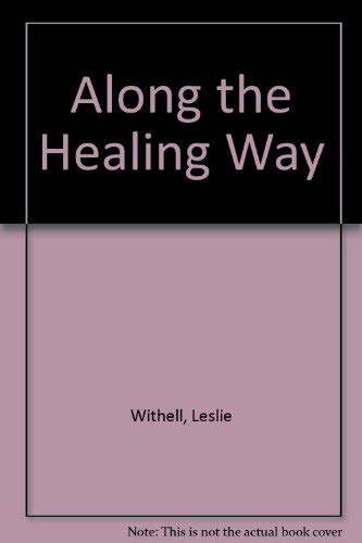 Stock image for Along the Healing Way for sale by The Book Squirrel Limited