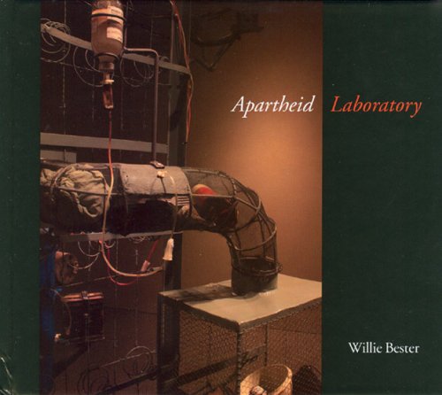 Willie Bester: Apartheid Laboratory (9780919837782) by Gloria House