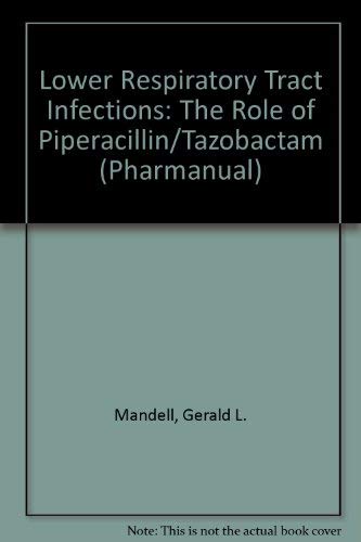9780919839229: Lower Respiratory Tract Infections: The Role of Piperacillin/Tazobactam (Pharmanual)