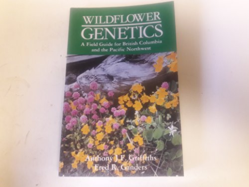 Beispielbild fr Wildflower Genetics: A Field Guide for British Columbia and the Pacific Northwest zum Verkauf von ThriftBooks-Atlanta