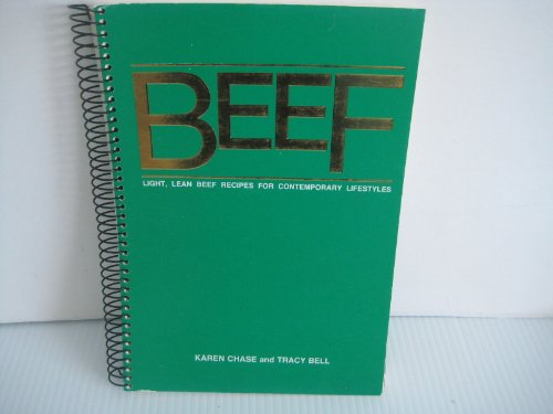 BEEF Light, Lean Beef Recipes for Contemporary Lifestyles
