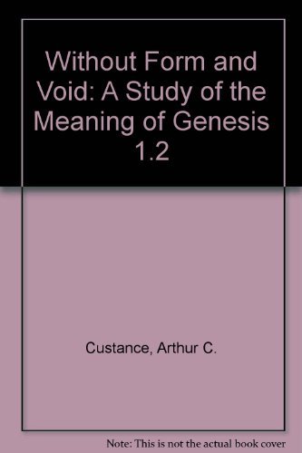Beispielbild fr Without Form and Void: A Study of the Meaning of Genesis 1.2 zum Verkauf von Recycle Bookstore