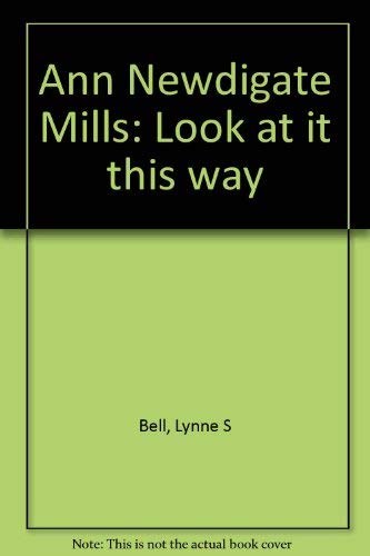 Ann Newdigate Mills: Look at It This Way