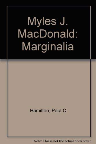 Imagen de archivo de Myles J. MacDonald: Marginalia a la venta por Zubal-Books, Since 1961