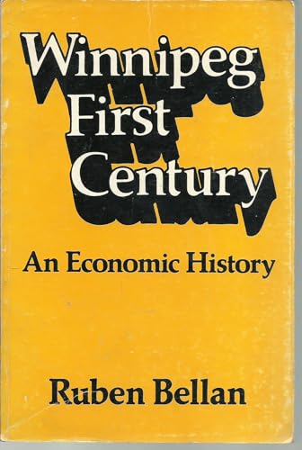 WINNIPEG FIRST CENTURY an Economic History