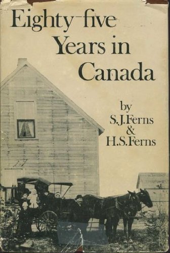 Imagen de archivo de Eighty-Five Years in Canada a la venta por Antiquarius Booksellers