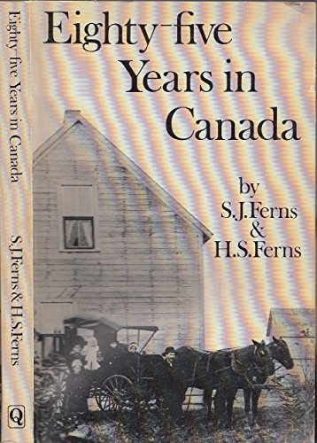 Imagen de archivo de Eighty-five Years in Canada a la venta por Books on the Web