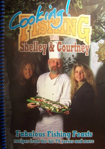 Stock image for Cooking Fishing with Shelley & Courtney for sale by SecondSale