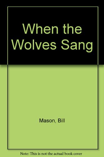 9780919872516: When the Wolves Sang