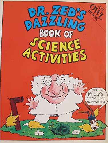 Imagen de archivo de Dr. Zed's Dazzling Book of Science Activities a la venta por Wonder Book