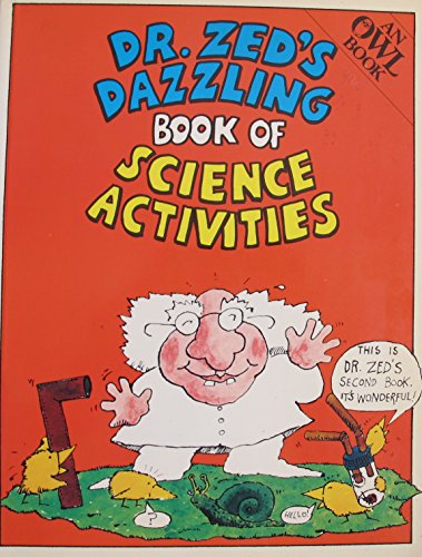 Stock image for Dr. Zed's Dazzling Book of Science Activities for sale by Wonder Book