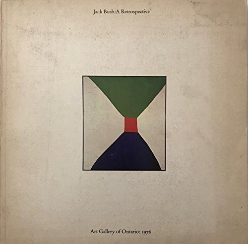 9780919876194: Jack Bush: A Retrospective - Exhibition Catalogue