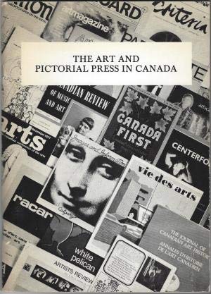 Imagen de archivo de Art and Pictorial Press in Canada : Two Centuries of Art Magazines a la venta por Better World Books Ltd