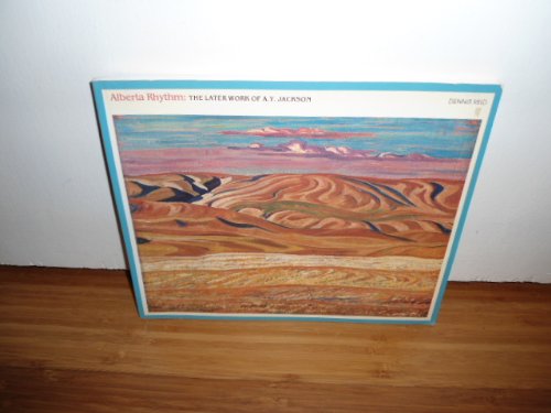 Imagen de archivo de Alberta Rhythm : The Later Work of A.Y. Jackson a la venta por Better World Books