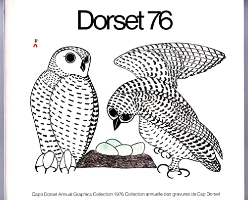 Stock image for Dorset 76 : Cape Dorset Annual Graphics Collection 1976 / Collection annuelle des gravures de Cap Dorset. for sale by Hurry Books