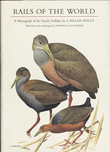 Rails of the World: A Monograph of the Family Rallidae