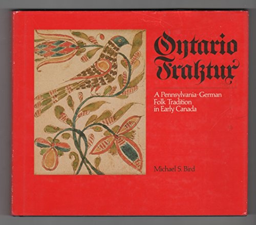 Stock image for Ontario Fraktur: A Pennsylvania-German Folk Tradition in Early Canada for sale by ThriftBooks-Atlanta