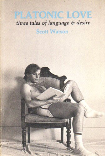 Platonic Love: Three Tales (9780919888418) by Scott Watson