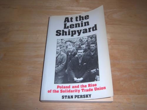 Stock image for At the Lenin Shipyard : Poland and the Rise of the Solidarity Trade Union for sale by Better World Books