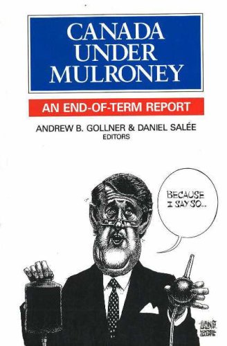 Stock image for Canada Under Mulroney: An End-of-term Report for sale by The Book Spot