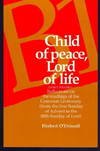 Child of Peace, Lord of Life - Year B