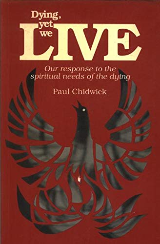 Beispielbild fr Dying, Yet We Live: Our Response to the Spiritual Needs of the Dying zum Verkauf von PsychoBabel & Skoob Books