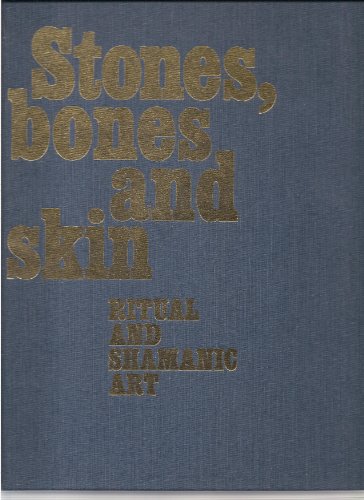 Imagen de archivo de Stones, Bones and Skin: Ritual and Shamanic art a la venta por Big River Books