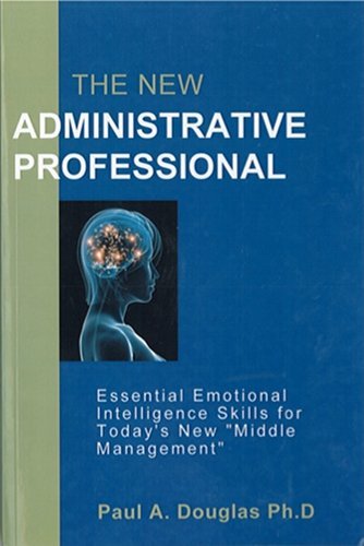 9780919917095: The New Administrative Professional: Essential Emotional Intelligence Skills for Today's New "Middle Management"