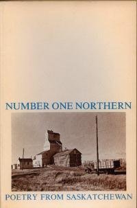 Stock image for Number One Northern; Poetry from Saskatchewan for sale by Spafford Books (ABAC / ILAB)