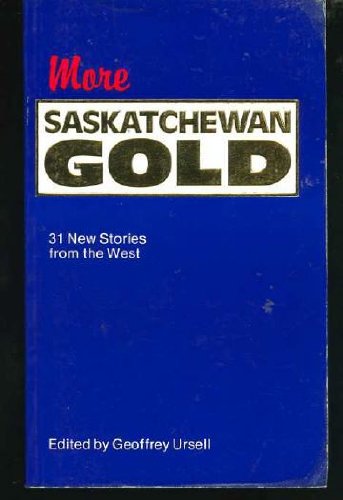 Beispielbild fr More Saskatchewan Gold zum Verkauf von Ebooksweb