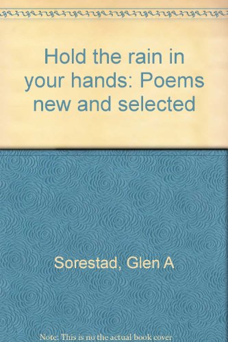 Stock image for Hold the Rain in Your Hands. Poems New and Selected for sale by Ken Jackson
