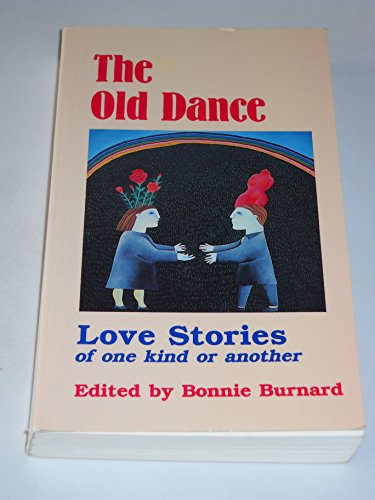 9780919926561: The Old Dance: Love Stories of One Kind or Another