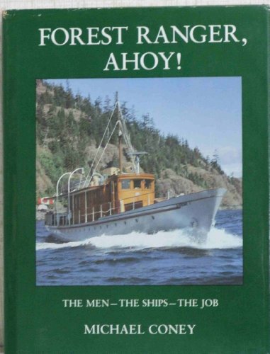 Beispielbild fr Forest Ranger, Ahoy!: The Men- The Ships- The Job zum Verkauf von Vashon Island Books