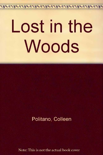 Lost in the Woods (9780919931046) by Politano, Colleen