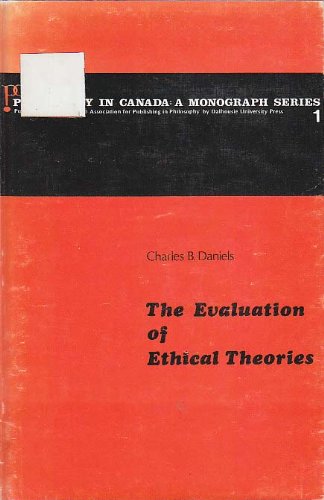 Stock image for The evaluation of ethical theories (Philosophy in Canada) for sale by Robinson Street Books, IOBA