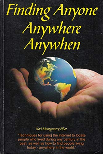 Stock image for Finding Anyone Anywhere [Paperback] Elliot, Noel M. for sale by Mycroft's Books