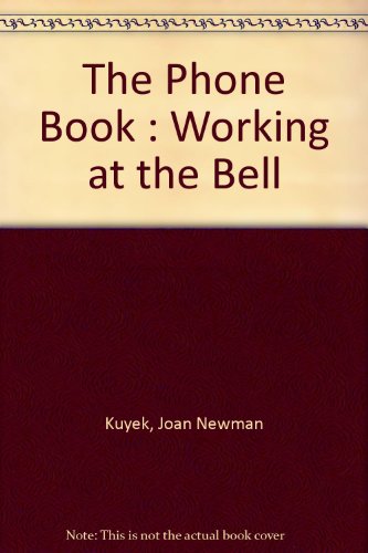 Stock image for The Phone Book : Working at the Bell for sale by Alexander Books (ABAC/ILAB)