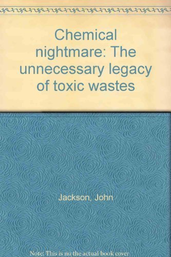 Stock image for Chemical Nightmare: The Unnecessary Legacy of Toxic Wastes for sale by Wally's Books