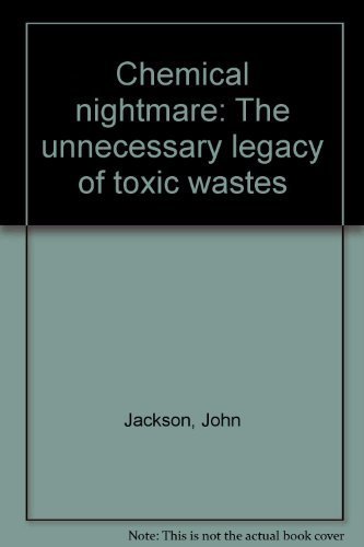 9780919946279: Chemical nightmare: The unnecessary legacy of toxic wastes