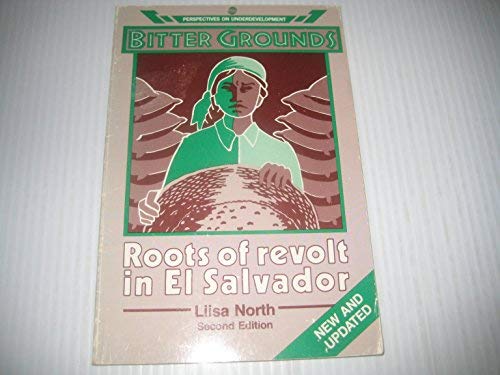 Stock image for Bitter Grounds: Roots of Revolt in El Salvador (2nd ed.) for sale by Books on the Web