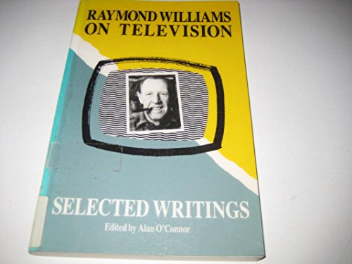 Stock image for Raymond Williams on Television: Selected Writings for sale by ThriftBooks-Dallas