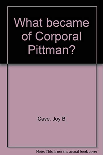 Stock image for What became of Corporal Pittman? for sale by Bookmans