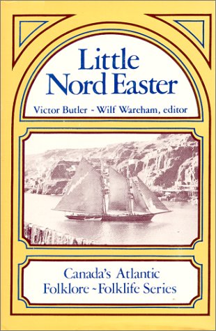 LITTLE NORD EASTER. Reminiscences Of A Placentia Bayman.