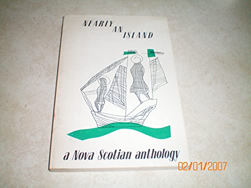 Beispielbild fr Nearly an Island: A Nova Scotian Anthology zum Verkauf von Quickhatch Books