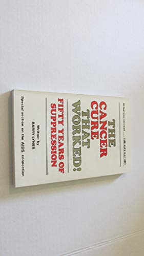 Imagen de archivo de The Cancer Cure That Worked: 50 Years of Suppression a la venta por Ergodebooks
