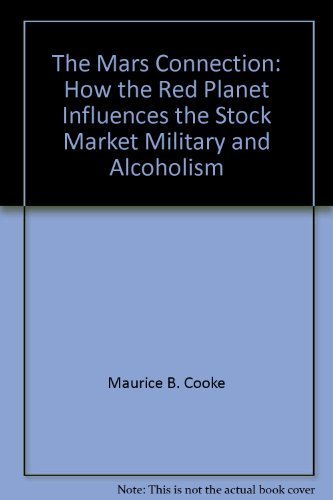 Beispielbild fr The Mars Connection : How the Red Planet Influences the Stock Market, Military and Alcoholism zum Verkauf von First Choice Books