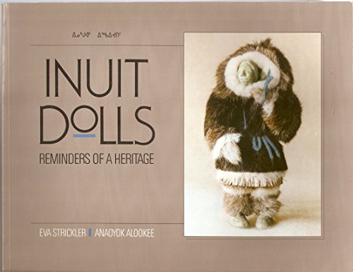 Beispielbild fr Inuit Dolls: Reminders of a Heritage zum Verkauf von Goodwill