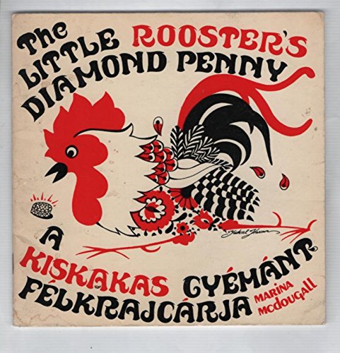 Imagen de archivo de The Little Rooster's Diamond Penny: A Kiskakas Gyemantfelkrajcarja a la venta por Violet's Bookstack